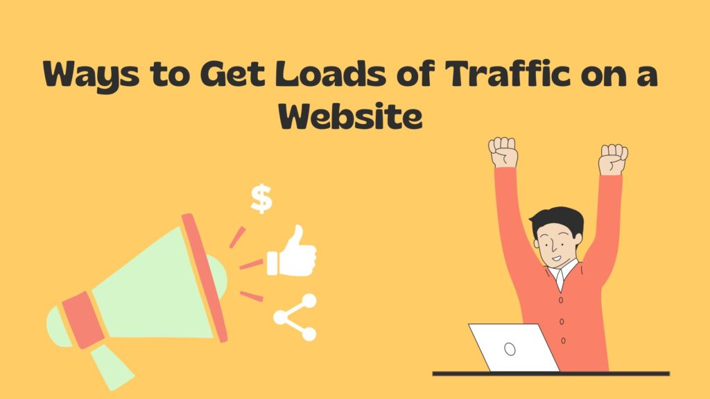 Get Loads of traffic on a website